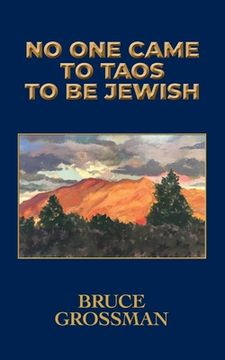 portada No One Came to Taos to Be Jewish (en Inglés)
