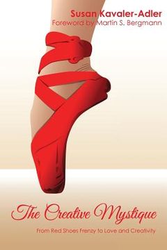 portada The Creative Mystique: From Red Shoe Frenzy to Love and Creativity (en Inglés)