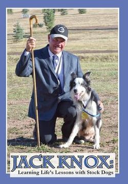 portada Jack Knox: Learning Life'S Lessons With Stock Dogs 