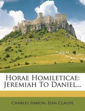 portada horae homileticae: jeremiah to daniel...