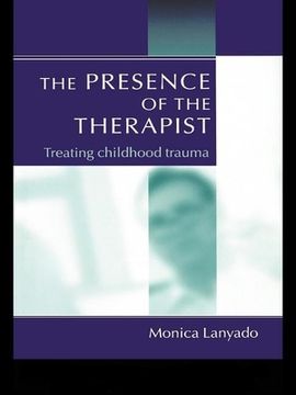 portada The Presence of the Therapist: Treating Childhood Trauma (en Inglés)