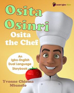 portada Osita Osinri - Osita the Chef (Igbo - English Storybook) (en Inglés)
