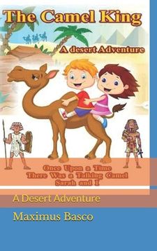portada The Camel King: A Desert Adventure (en Inglés)