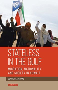 portada Stateless in the Gulf: Migration, Nationality and Society in Kuwait (Library of Modern Middle East Studies)