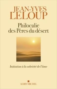 Philocalie des Pères du Désert: Initiation à la Sobriété de L'âme (en Francés)
