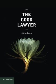 portada The Good Lawyer: A Student Guide To Law And Ethics