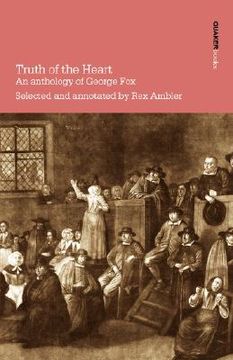 portada truth of the heart. an anthology of george fox (en Inglés)