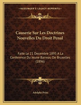 portada Causerie Sur Les Doctrines Nouvelles Du Droit Penal: Faite Le 21 Decembre 1895 A La Conference Du Jeune Barreau De Bruxelles (1896) (in French)