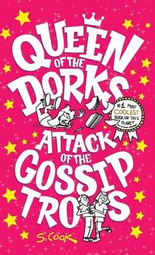 portada Queen of the Dorks: Attack of the Gossip Trolls (en Inglés)