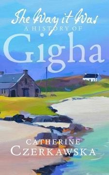 portada The Way It Was: A History of Gigha