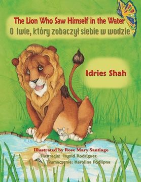 portada The Lion Who Saw Himself in the Water: Bilingual English-Polish Edition (in English)