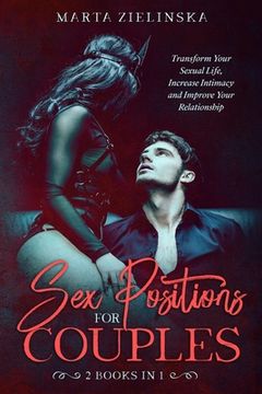 portada Sex Positions for Couples: Transform Your Sexual Life, Increase Intimacy and Improve Your Relationship (in English)