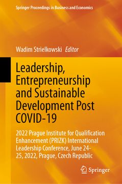 portada Leadership, Entrepreneurship and Sustainable Development Post Covid-19: 2022 Prague Institute for Qualification Enhancement (Prizk) International Lead (in English)