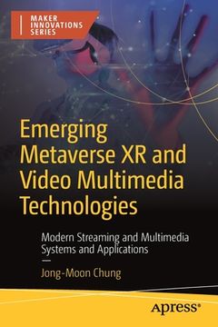 portada Emerging Metaverse Xr and Video Multimedia Technologies: Modern Streaming and Multimedia Systems and Applications (en Inglés)