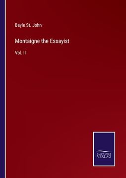 portada Montaigne the Essayist: Vol. II