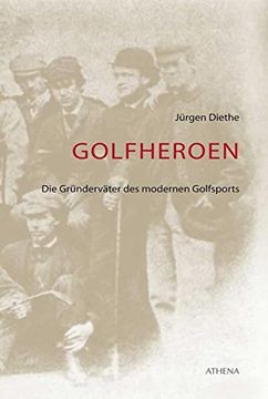 portada Golfheroen: Die Gründerväter des Modernen Golfsports
