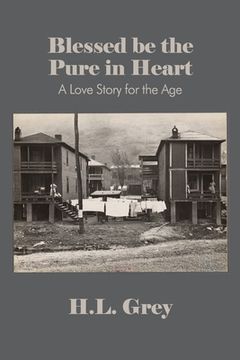 portada Blessed be the Pure in Heart: A Love Story for the Age (en Inglés)