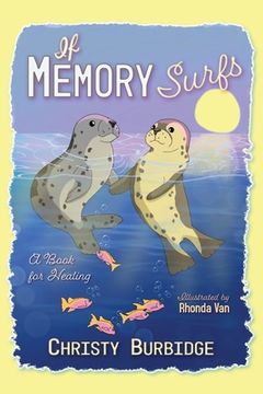 portada If Memory Surfs: A Book for Healing (en Inglés)