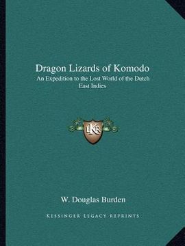 portada dragon lizards of komodo: an expedition to the lost world of the dutch east indies (in English)