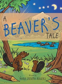 portada A Beaver's Tale (en Inglés)