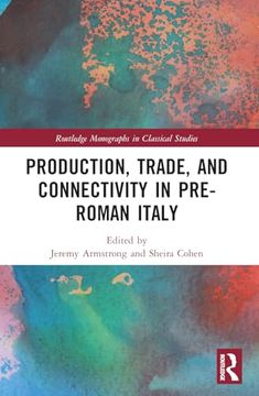 portada Production, Trade, and Connectivity in Pre-Roman Italy (Routledge Monographs in Classical Studies) (en Inglés)
