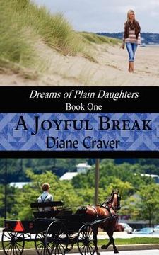 portada a joyful break (dreams of plain daughters, book one) (en Inglés)