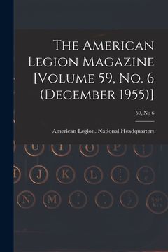 portada The American Legion Magazine [Volume 59, No. 6 (December 1955)]; 59, no 6 (en Inglés)