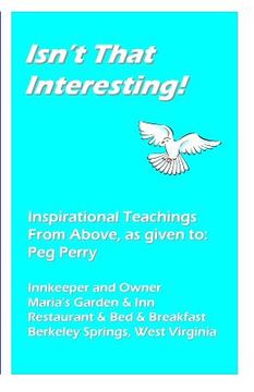 portada Isn't That Interesting!: Inspirational Teachings from Above, as Given To: Peg Perry (in English)