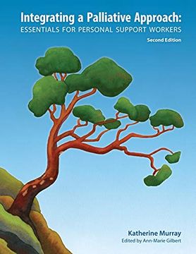 portada Integrating a Palliative Approach: Essentials for Personal Support Workers; Second Edition 