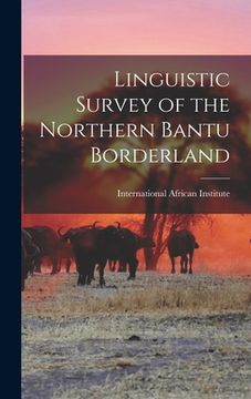 portada Linguistic Survey of the Northern Bantu Borderland (en Inglés)