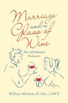 portada Marriage and a Glass of Wine: Plus 180 Marital Enhancers (en Inglés)