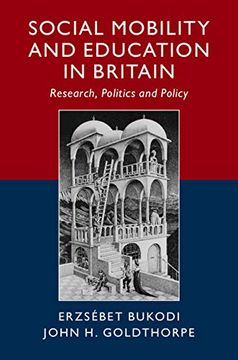 portada Social Mobility and Education in Britain: Research, Politics and Policy (en Inglés)