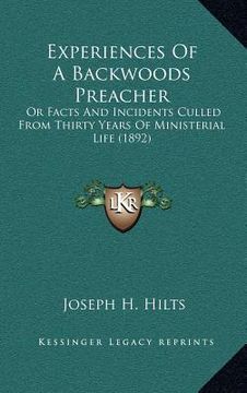 portada experiences of a backwoods preacher: or facts and incidents culled from thirty years of ministerial life (1892)