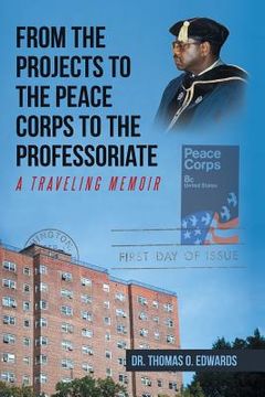 portada From the Projects to the Peace Corps to the Professoriate: A Traveling Memoir (en Inglés)