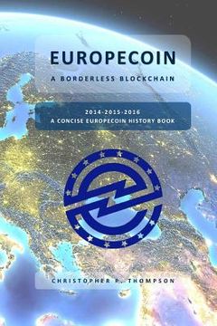 portada Europecoin - A Borderless Blockchain (A Concise Europecoin History Book) (en Inglés)