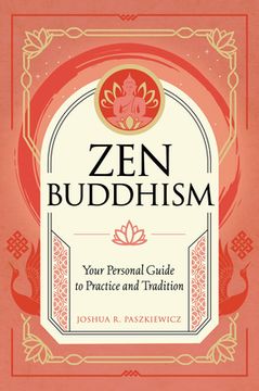 portada Zen Buddhism: Your Personal Guide to Practice and Tradition (en Inglés)