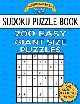 portada Sudoku Puzzle Book 200 EASY Giant Size Puzzles: One Gigantic Large Print Puzzle Per Letter Size Page (Sudoku Puzzle Books Champion Series) (Volume 48)
