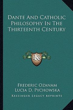 portada dante and catholic philosophy in the thirteenth century (en Inglés)