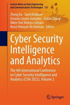 portada Cyber Security Intelligence and Analytics: The 4th International Conference on Cyber Security Intelligence and Analytics (CSIA 2022), Volume 2 (en Inglés)