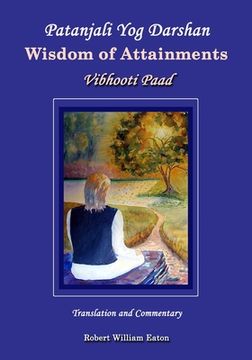 portada Patanjali Yog Darshan Wisdom of Attainments: Vibhooti Paad (en Inglés)