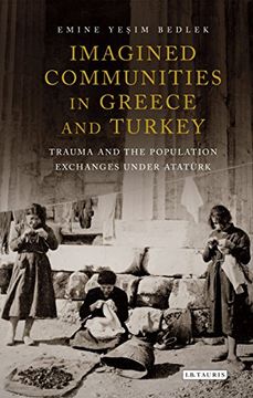 portada Imagined Communities in Greece and Turkey: Trauma and the Population Exchanges Under Ataturk (International Library of Twentieth Century History)