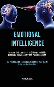 portada Emotional Intelligence: Increase Self Awareness in Children and Kids, Overcome Social Anxiety and Public Speaking (The Psychological Techniques to Improve Your Social Skills and Relationships) (in English)
