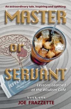 portada Master or Servant: Lesson Learned at the Wisdom Cafe (in English)