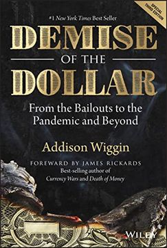 portada Demise of the Dollar: From the Bailouts to the Pandemic and Beyond (en Inglés)