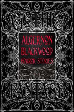 portada Algernon Blackwood Horror Stories (Gothic Fantasy) (in English)