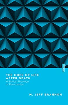 portada The Hope of Life After Death: A Biblical Theology of Resurrection (Essential Studies in Biblical Theology) 