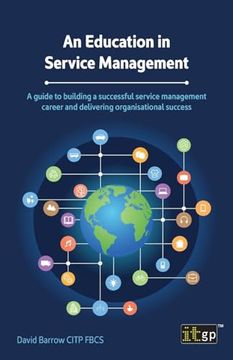 portada An Education in Service Management: A Guide to Building a Successful Service Management Career and Delivering Organisational Success (en Inglés)