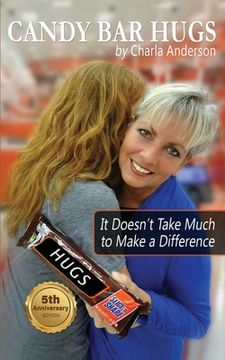 portada Candy Bar Hugs: It Doesn't Take Much To Make A Difference! (in English)