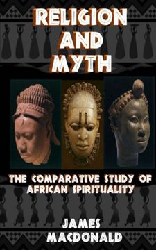 portada Religion and Myth: The Comparative Study of African Spirituality