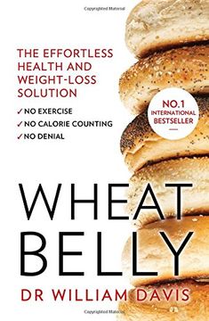 portada Wheat Belly: The effortless health and weight-loss solution - no exercise, no calorie counting, no denial